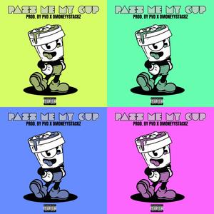 Pass Me My Cup (Explicit)