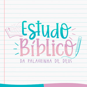 Estudo Bíblico da Palavrinha de Deus