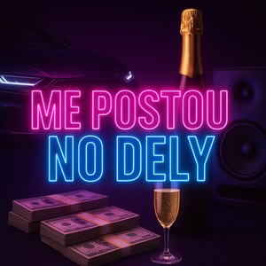 Me Postou no Dely (Explicit)