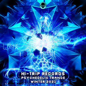 Hi-Trip Records Psychedelic Trance Winter 2021 (DJ Mix)