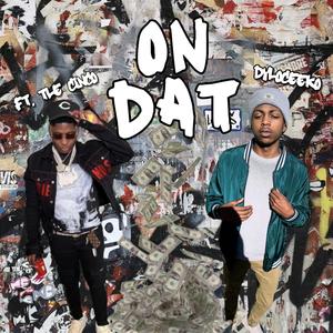 ON DAT (feat. TLE CINCO) [Explicit]