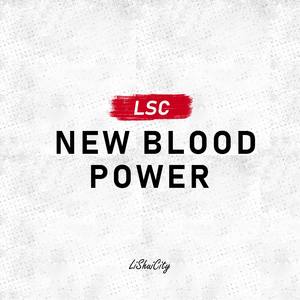 LSC NEW BLOOD POWER