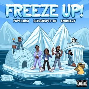 Freeze Up (feat. Enimeezy & Pape Euro) [Explicit]