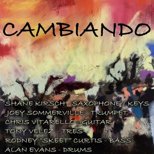 Cambiando(feat. Joey Sommerville, Chris Vitarello, Tony Velez, Rodney