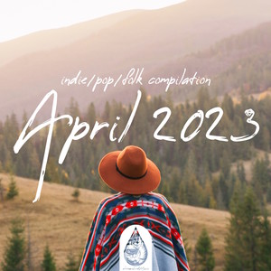 Indie / Pop / Folk Compilation: April 2023