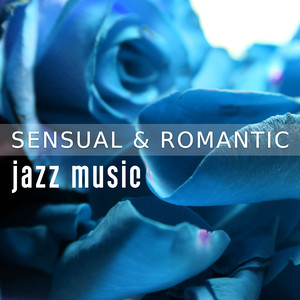 Sensual & Romantic Jazz Music – Hot Massage, Sexy Dance Moves, Jazz for Lovers, First Date