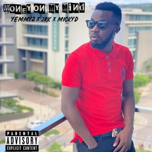 Money on my mind (feat. Jrk & Micky D) (Explicit)