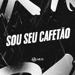 SOU SEU CAFETÃO (Explicit)