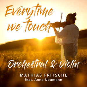 Everytime We Touch (Orchestral & Violin)