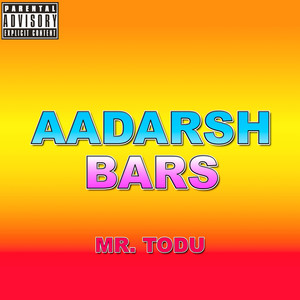 Aadarsh Bars (Explicit)