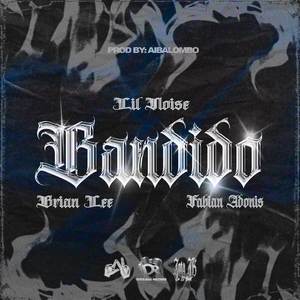 Bandido (Ft. Brianlee & Fabian Adonis) (Explicit)
