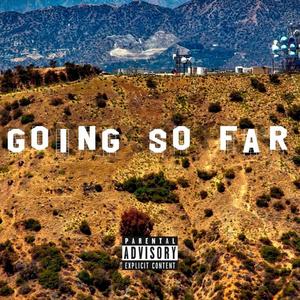 GOING SO FAR (feat. Lester Vision & Diego Rivera) (Explicit)