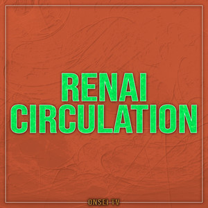 Renai Circulation (TV Size)