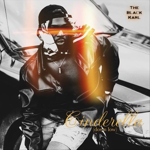 CINDERELLA (down low)