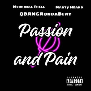 Passion and Pain (feat. Merrimac Trell & Marty Heard) (Explicit)