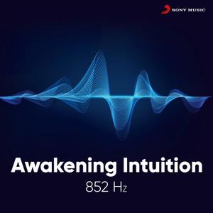 852 Hz - Awakening Intuition
