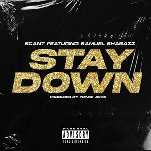 Stay down (feat. Samuel Shabazz) (Explicit)