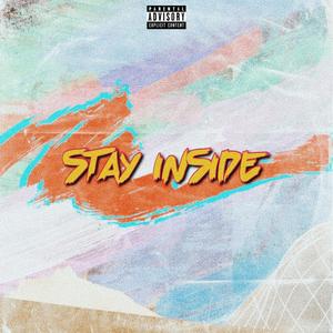 Stay Inside (Explicit)