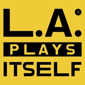 L.A. Plays Itself