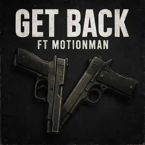 Get back (feat. Motionman) (Explicit)