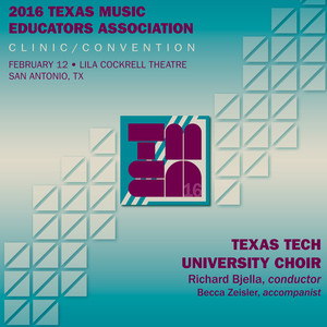 2016 Texas Music Educators Association (Tmea) : Texas Tech University Choir