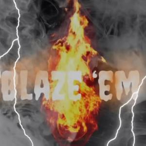 Blaze 'em (Explicit)