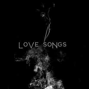 Love Songs (Explicit)