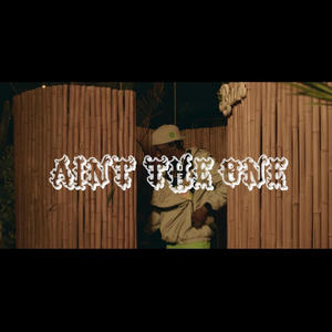 Ain't The One (Explicit)