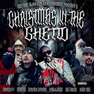 Christmas In The Ghetto (feat. Maddog, Manos209, Keek Dogg, Knowledge & Big Chuco) [Explicit]