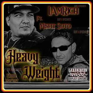 HeavyWeight (feat. Misfit Soto) (Explicit)