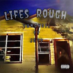 Lifes Rough (Explicit)