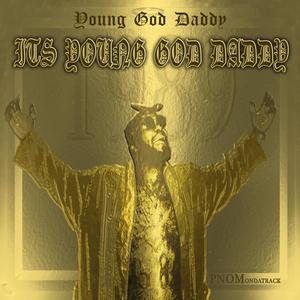 It's Young God Daddy (Explicit)