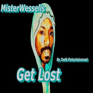 Get Lost (feat. MisterWessells & Skyrocket) [Explicit]