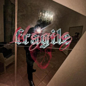 fragile (Explicit)