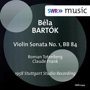 Bartók, B.: Violin Sonata No. 1 (Totenberg, Frank)