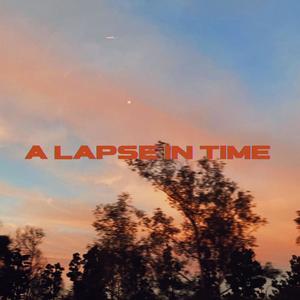 a lapse in time