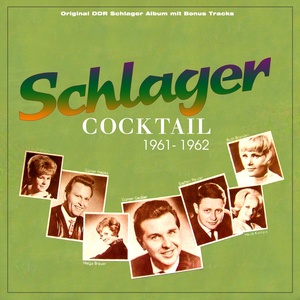 Schlager Cocktail 1961 - 1962 (Original DDR Schlager Album mit Bonus Tracks)