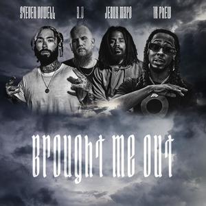 Brought Me Out(feat. 1K Phew, Jeaux Mayo & Wayne Klassik)