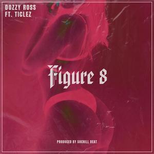 Figure 8 (feat. Ticlez)