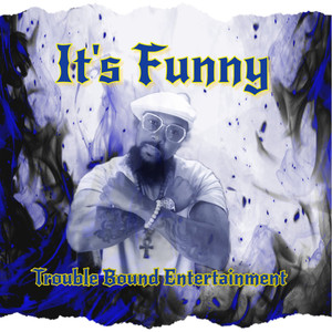 It's Funny (Explicit)