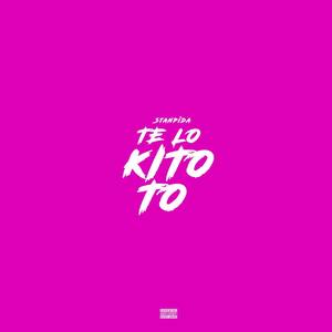 Te Lo Kito To (Explicit)