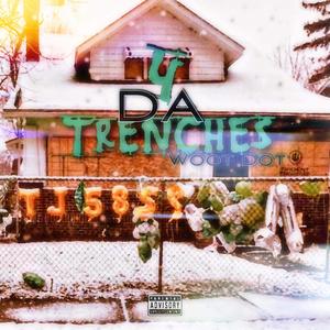 4 Da Trenches (Explicit)