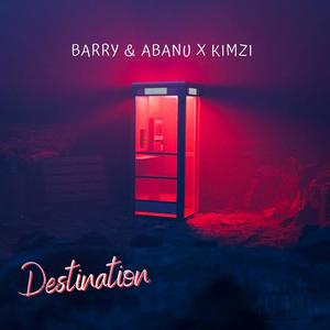 Destination (feat. Abanu & Kimzi) [Explicit]