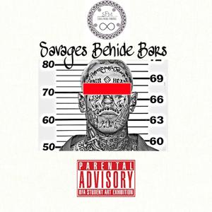 Savages Behind Bars (Explicit)