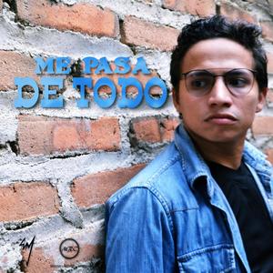 Me Pasa De Todo