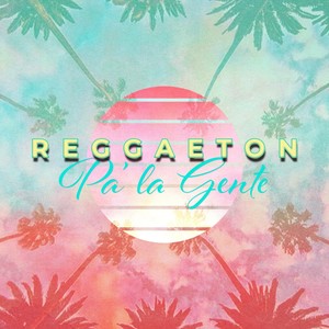 Reggaeton Pa' La Gente