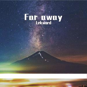 Far away