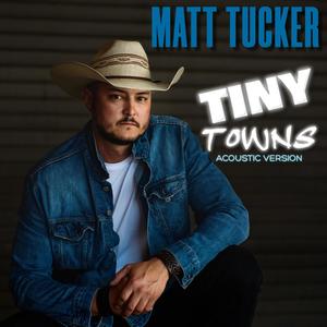 Matt Tucker - Tiny Towns (Acoustic)