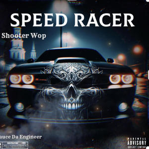 Speed Racer (feat. Sauce Da Engineer) [Explicit]