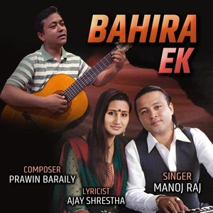 BAHIRA EK (feat. Manoj Raj)